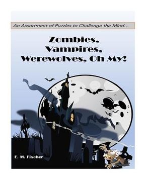 portada Zombies, Vampires, Werewolves Oh My!: Puzzles