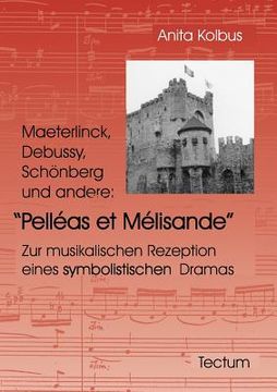 portada Maeterlinck, Debussy, Schönberg und andere: Pelléas et Mélisande (in German)