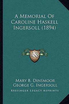 portada a memorial of caroline haskell ingersoll (1894)