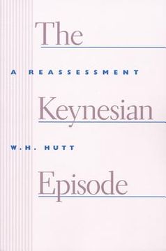 portada the keynesian episode: a reassessment (en Inglés)