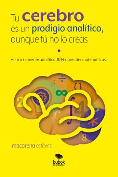 portada Tu Cerebro es un Prodigio Analítico, Aunque tú no lo Creas (in Spanish)
