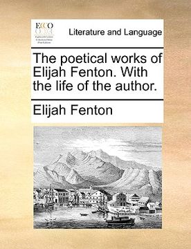 portada the poetical works of elijah fenton. with the life of the author. (en Inglés)