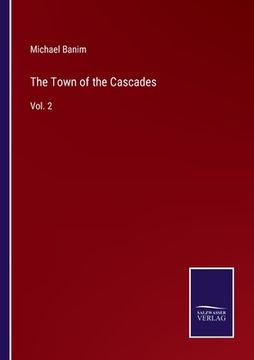 portada The Town of the Cascades: Vol. 2 (en Inglés)