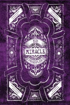 portada 53 Miracle Principles: A facilitator for comprehending the 53 Miracle Principles from A Course in Miracles, so their value is recognized. (en Inglés)