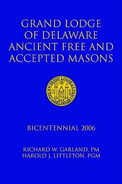portada grand lodge of delaware ancient free and accepted masons: bicentennial 2006 (en Inglés)