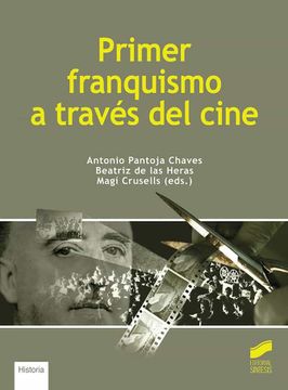 portada Primer Franquismo a TravéS del Cine: 28 (Libros de Síntesis) (in Spanish)