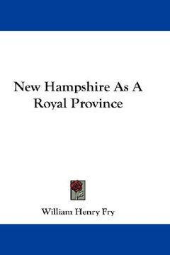 portada new hampshire as a royal province (en Inglés)