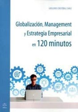 portada Globalización, Management y Estrategia Empresarial en 120 Minutos