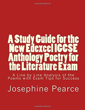 portada A Study Guide for the New Edexcel IGCSE Anthology Poetry for the Literature Exam: A Line by Line Analysis of all the Poems with Exam Tips for Sucess (en Inglés)