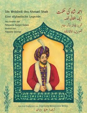 portada Die Weisheit des Ahmad Shah: Zweisprachige Ausgabe Deutsch-Urdu (in German)