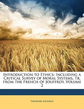 portada introduction to ethics: including a critical survey of moral systems, tr. from the french of jouffroy, volume 2 (in English)