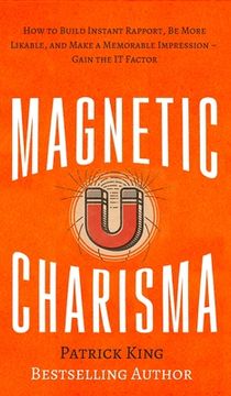 portada Magnetic Charisma: How to Build Instant Rapport, Be More Likable, and Make a Memorable Impression - Gain the It Factor (in English)