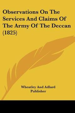 portada observations on the services and claims of the army of the deccan (1825) (en Inglés)