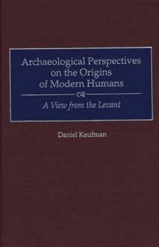 portada archaeological perspectives on the origins of modern humans: a view from the levant (in English)