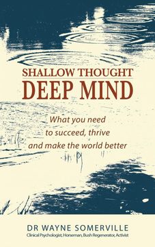 portada Shallow Thought, Deep Mind: What you Need to Succeed, Thrive and Make the World Better (en Inglés)