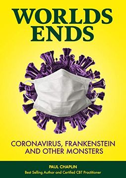 portada World'S Ends: Coronavirus, Frankenstein and Other Monsters (en Inglés)