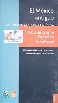 portada El México Antiguo. I: De Tehuantepec a Baja California