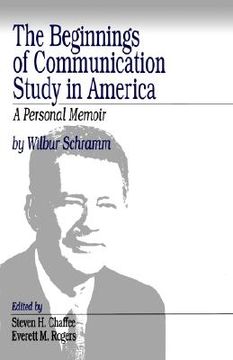 portada the beginnings of communication study in america: a personal memoir (en Inglés)