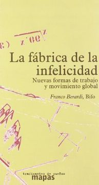 portada La Fábrica de la Infelicidad: Nuevas Formas de Trabajo y Movimiento Global (in Spanish)