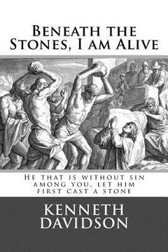 portada Beneath the Stones, I am Alive (en Inglés)