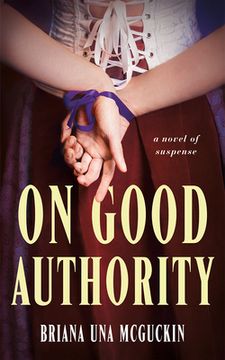 portada On Good Authority: A Novel of Suspense (en Inglés)