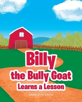 portada Billy the Bully Goat Learns a Lesson (en Inglés)