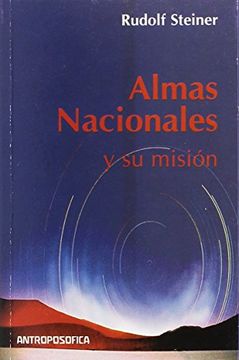 portada Almas Nacionales y su Mision, de Rudolf Steiner. Editorial Antroposofica, Tapa Blanda, Edici n 1 en Espa ol