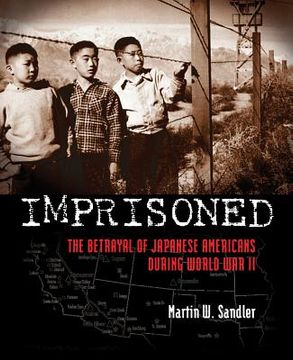 portada imprisoned: the betrayal of japanese americans during world war ii (en Inglés)