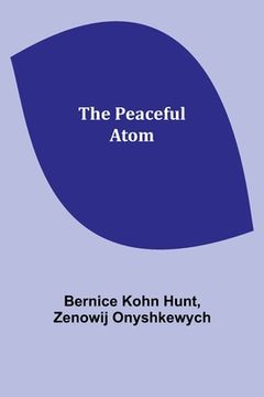 portada The peaceful atom (en Inglés)