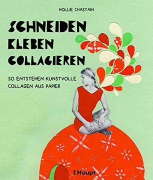 portada Schneiden, Kleben, Collagieren: So Entstehen Kunstvolle Collagen aus Papier (en Alemán)