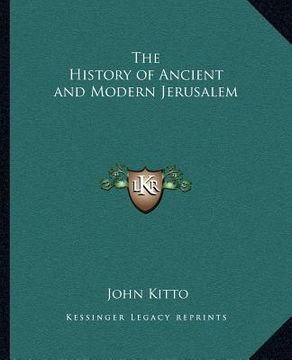 portada the history of ancient and modern jerusalem (en Inglés)