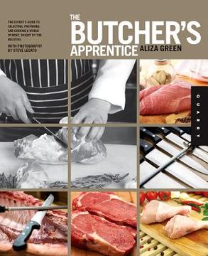 portada the butcher ` s apprentice: the expert ` s guide to selecting, preparing, and cooking a world of meat (in English)