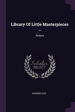 portada Library Of Little Masterpieces ...: Actors (en Inglés)
