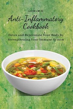 portada Anti-Inflammatory Cookbook: Detox and Rejuvenate Your Body by Strengthening Your Immune System (in English)