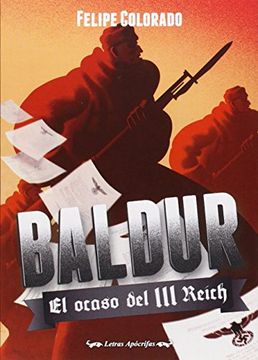 Baldur: El ocaso del III Reich (Letras Apócrifas)