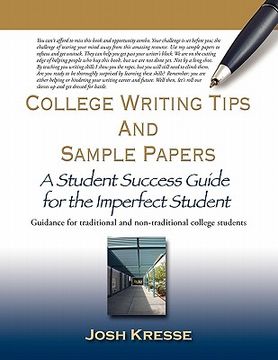 portada college writing tips and sample papers: a student success guide for the imperfect student (en Inglés)