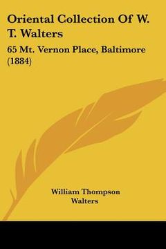 portada oriental collection of w. t. walters: 65 mt. vernon place, baltimore (1884) (in English)