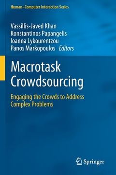 portada Macrotask Crowdsourcing: Engaging the Crowds to Address Complex Problems (en Inglés)