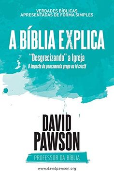 portada A Bíblia Explica "Desgrecizando" a Igreja: O Impacto do Pensamento Grego na fé Cristã (en Portugués)