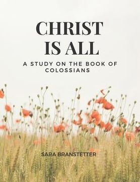 portada Christ Is All a Study on the Book of Colossians (en Inglés)