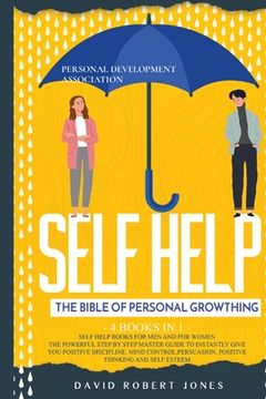 portada Self Help for Men and Women: The Powerful Step by Step Master Guide to Instantly Give You Positive Discipline, Mind Control, Persuasion, Positive T