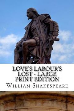 portada Love's Labour's Lost - Large Print Edition: A Play (in English)