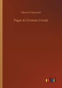 portada Pagan & Christian Creeds (en Inglés)