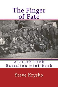 portada The Finger of Fate: A 712th Tank Battalion mini-book (en Inglés)