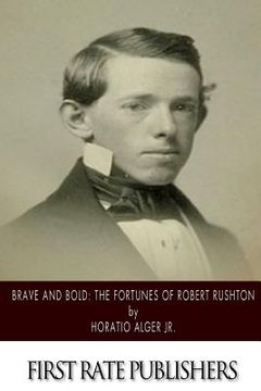 portada Brave and Bold: The Fortunes of Robert Rushton (in English)