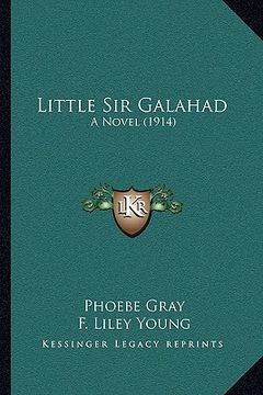 portada little sir galahad: a novel (1914) (en Inglés)