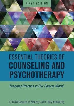 portada Essential Theories of Counseling and Psychotherapy: Everyday Practice in Our Diverse World (en Inglés)