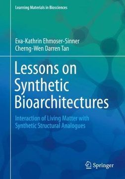 portada Lessons on Synthetic Bioarchitectures: Interaction of Living Matter With Synthetic Structural Analogues (Learning Materials in Biosciences) (in English)