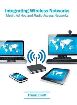 portada Integrating Wireless Networks: Mesh, ad hoc and Radio Access Networks (in English)