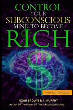 portada Control Your Subconscious Mind to Become Rich (en Inglés)